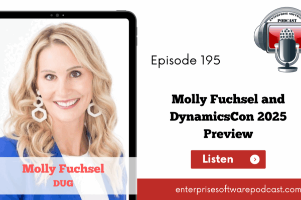 Enterprise Software Podcast Episode 195 – Molly Fuchsel and DynamicsCon 2025